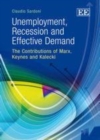 Unemployment, Recession and Effective Demand : The Contributions of Marx, Keynes and Kalecki - eBook