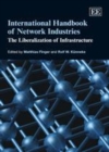International Handbook of Network Industries : The Liberalization of Infrastructure - eBook
