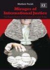 Mirages of International Justice : The Elusive Pursuit of a Transnational Legal Order - eBook