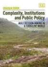 Complexity, Institutions and Public Policy : Agile Decision-Making in a Turbulent World - eBook