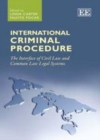 International Criminal Procedure : The Interface of Civil Law and Common Law Legal Systems - eBook