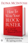How to Write Your Blockbuster - eBook
