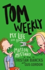 Tom Weekly 3: My Life and Other Massive Mistakes - eBook