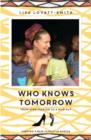 Who Knows Tomorrow : From High Fashion to a Mud Hut - eBook