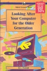 Looking After Your Computer for the Older Generation - Book