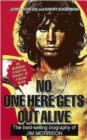 No One Here Gets Out Alive : The Biography of Jim Morrison - Book
