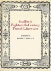 Studies in Eighteenth Century French Literature : Presented to Robert Niklaus - Book