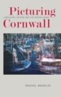 Picturing Cornwall : Landscape, Region and the Moving Image - Book