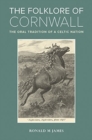 The Folklore of Cornwall : The Oral Tradition of a Celtic Nation - Book