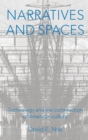 Narratives And Spaces : Technology and the Construction of American Culture - Book