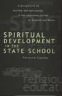 Spiritual Development In The State School : A Perspective on Worship and Spirituality in the Education System of England and Wales - Book