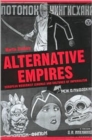 Alternative Empires : European Modernist Cinemas and Cultures of Imperialism - Book