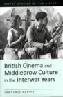 British Cinema and Middlebrow Culture in the Interwar Years - Book