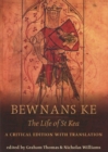 Bewnans Ke / The Life of St Kea : A critical edition with translation - Book