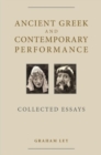 Ancient Greek and Contemporary Performance : Collected Essays - Book