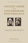 Ancient Greek and Contemporary Performance : Collected Essays - eBook