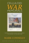 Celluloid War Memorials : The British Instructional Films Company and the Memory of the Great War - Book