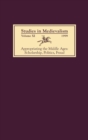 Studies in Medievalism XI : Appropriating the Middle Ages: Scholarship, Politics, Fraud - Book