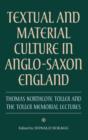 Textual and Material Culture in Anglo-Saxon England : Thomas Northcote Toller and the Toller Memorial Lectures - Book