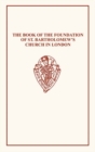 The Book of the Foundation of St Bartholomew's    Church in London - Book
