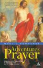 Adventures in Prayer : Reflection on St Teresa of Avila, St John of the Cross and St Therese of Lisieux - Book