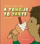 Allah Gave Me a Tongue to Taste - Book
