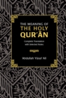 The Meaning of the Holy Qur'an : Complete Translation with Selected Notes - Book