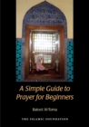 A Simple Guide to Prayer for Beginners : For New Muslims - Book