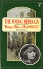 The Young Rebecca : Writings of Rebecca West 1911-1917 - Book