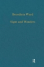 Signs and Wonders : Saints, Miracles and Prayer from the 4th Century to the 14th - Book