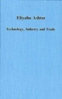Technology, Industry and Trade : The Levant versus Europe, 1250-1500 - Book