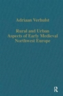 Rural and Urban Aspects of Early Medieval Northwest Europe - Book