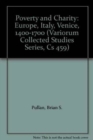 Poverty and Charity : Europe, Italy, Venice, 1400-1700 - Book