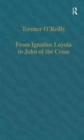 From Ignatius Loyola to John of the Cross : Spirituality and Literature in Sixteenth-Century Spain - Book
