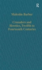 Crusaders and Heretics, Twelfth to Fourteenth Centuries - Book