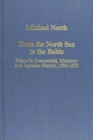 From the North Sea to the Baltic : Essays in Commercial, Monetary and Agrarian History, 1500–1800 - Book