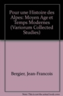 Pour une histoire des Alpes, Moyen Age et Temps Modernes - Book