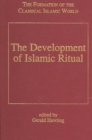 The Development of Islamic Ritual - Book
