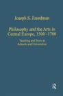 Philosophy and the Arts in Central Europe, 1500-1700 : Teaching and Texts at Schools and Universities - Book
