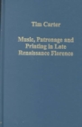 Music, Patronage and Printing in Late Renaissance Florence - Book