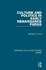Culture and Politics in Early Renaissance Padua - Book