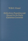 Orthodoxy, Paganism and Dissent in the Early Christian Centuries - Book