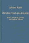 Between France and England : Politics, Power and Society in Late Medieval Brittany - Book