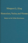 Humanism, Venice, and Women : Essays on the Italian Renaissance - Book