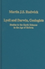 Lyell and Darwin, Geologists : Studies in the Earth Sciences in the Age of Reform - Book