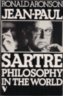 Jean-Paul Sartre : Philosophy in the World - Book