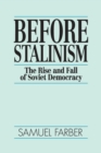 Before Stalinism : The Rise and Fall of Soviet Democracy - Book