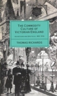 The Commodity Culture of Victorian England : Advertising and Spectacle, 1851-1914 - Book