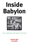 Inside Babylon : The Caribbean Diaspora in Britain - Book