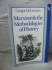 Marxism and the Methodologies of History - Book